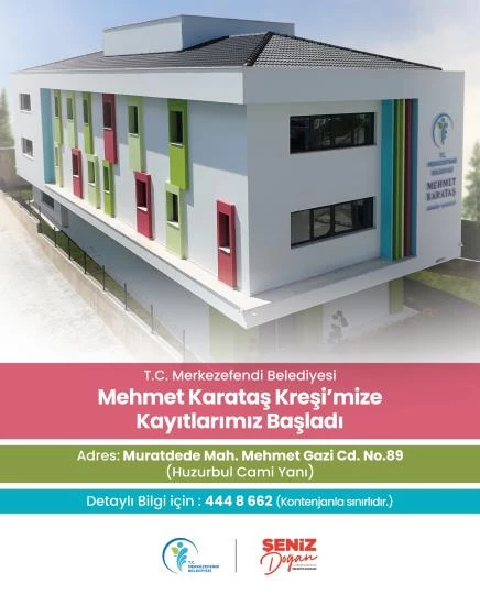 Merkezefendi Belediyesi Mehmet Karataş Kreşi’ne Kayıtlar Başladı