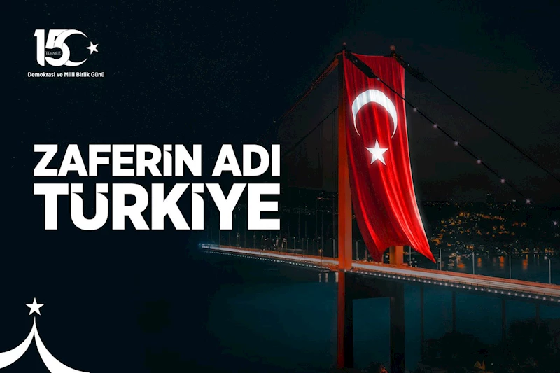 Cesaretin ve Fedakârlığın Adı: 15 Temmuz