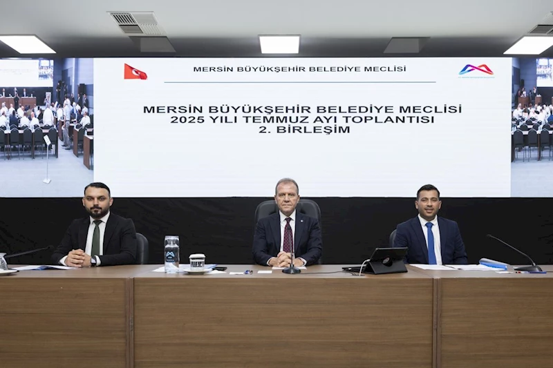 Mersin Büyükşehir Belediye Meclisi’nin Temmuz Ayı 2. Birleşimi Gerçekleştirildi