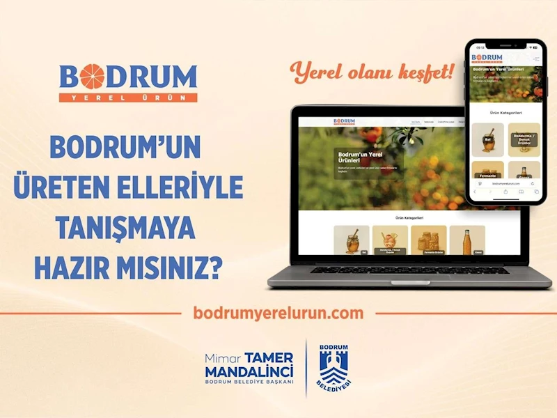 YEREL ÜRETİCİ İLE TÜKETİCİ ARASINDA KÖPRÜ: “BODRUM YEREL ÜRÜN”
