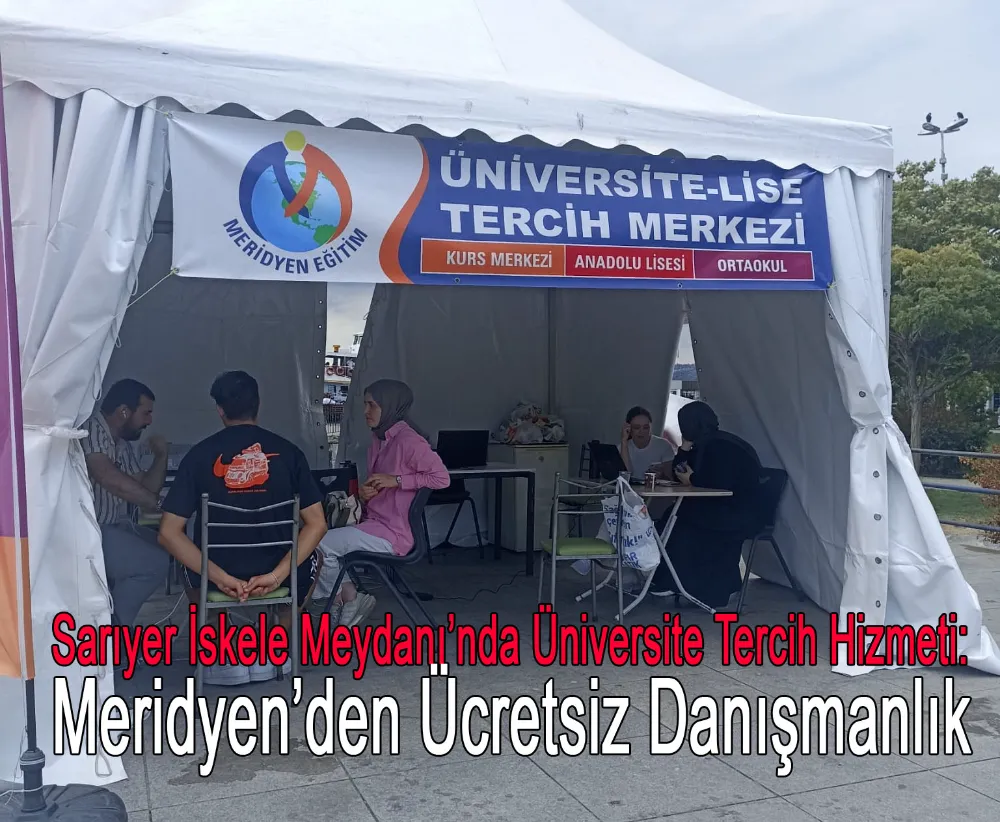 Sarıyer İskele Meydanı’nda Üniversite Tercih Hizmeti: Meridyen’den Ücretsiz Danışmanlık