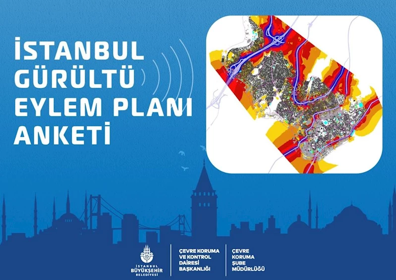 İBB GÜRÜLTÜ EYLEM PLANI ANKETİ YAYINDA