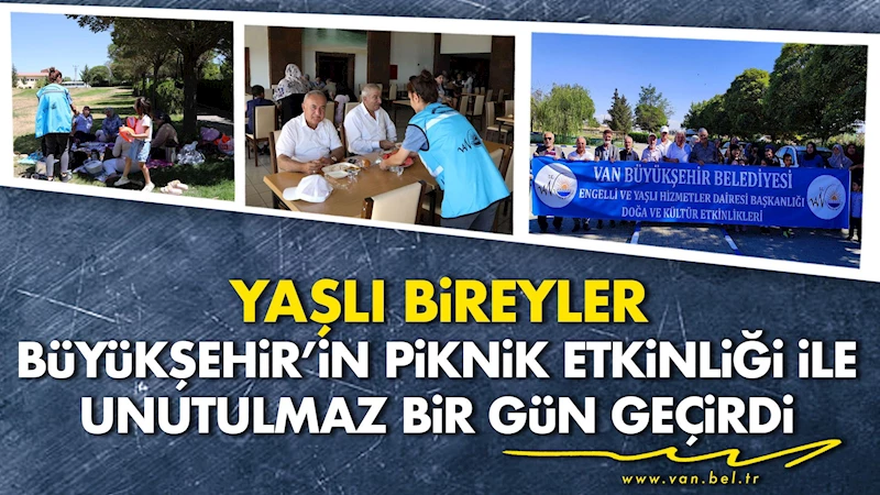 YAŞLI BİREYLER BÜYÜKŞEHİR’İN PİKNİK ETKİNLİĞİ İLE UNUTULMAZ BİR GÜN GEÇİRDİ