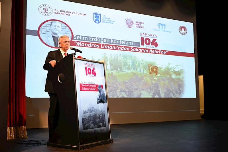 MANSUR YAVAŞ “MONDROS LİMANI’NDAN SAKARYA NEHRİ’NE” KONFERANSINA KATILDI