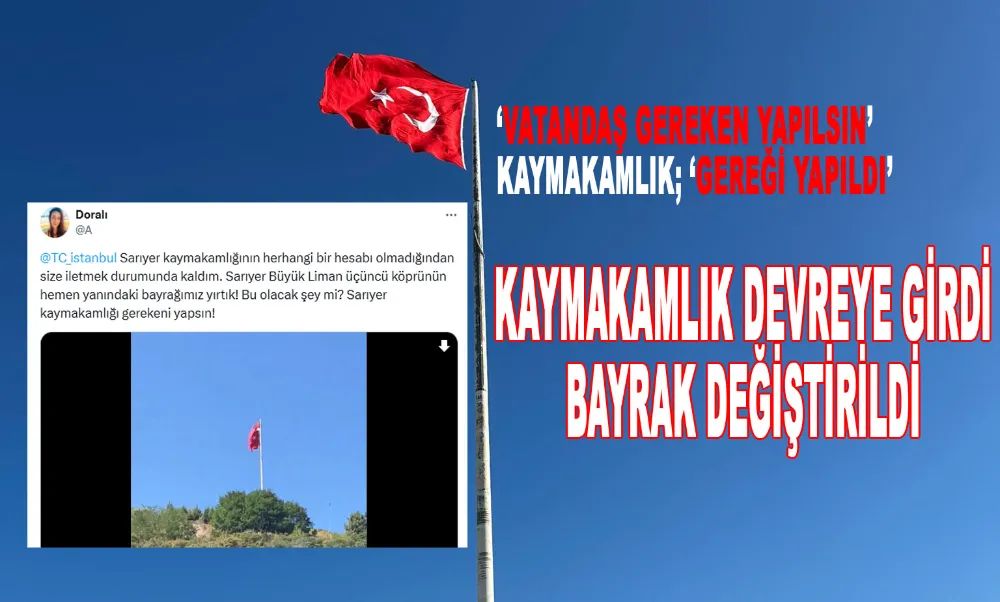 Gereği yapıldı, Yıpranan Bayrak değiştirildi