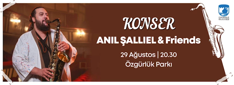 Anıl Şallıel & Friends Konserine Davetlisiniz