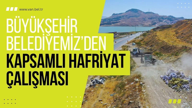 BÜYÜKŞEHİR BELEDİYEMİZDEN KAPSAMLI HAFRİYAT ÇALIŞMASI