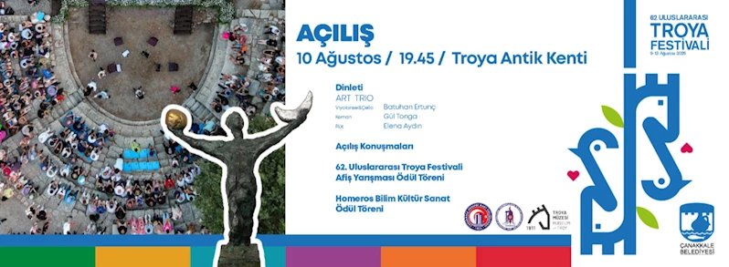 62. Uluslararası Troya Festivali Resmi Açılış Törenine Davetlisiniz