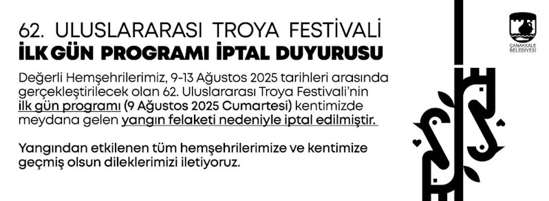 62. Uluslararası Troya Festivali İlk Gün Programı İptal Duyurusu