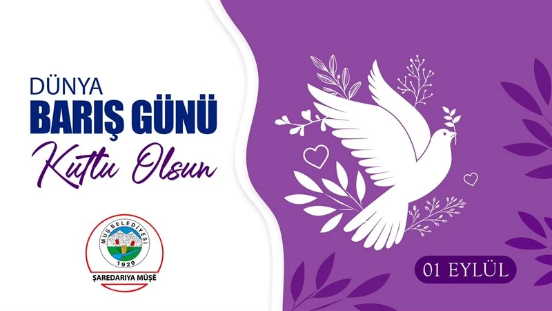 1 EYLÜL DÜNYA BARIŞ GÜNÜ KUTLU OLSUN