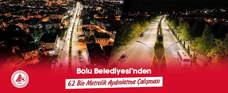 Bolu Belediyesi’nden 62 Bin Metrelik Aydınlatma Çalışması