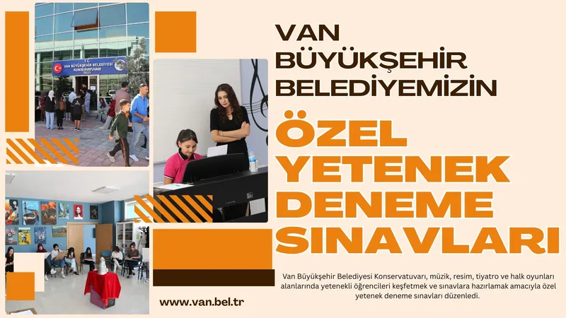 VAN BÜYÜKŞEHİR BELEDİYEMİZİN ÖZEL YETENEK DENEME SINAVLARI