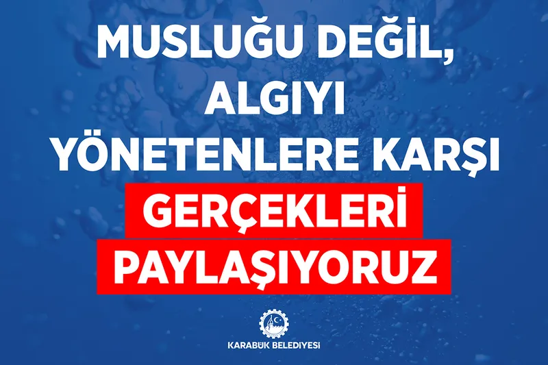 Musluğu Değil, Algıyı Yönetenlere Karşı Gerçekleri Paylaşıyoruz