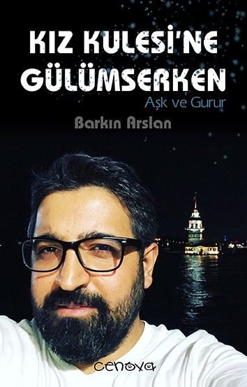 Barkın Arslanın Kız Kulesine Gülümserken Romanı Raflarda