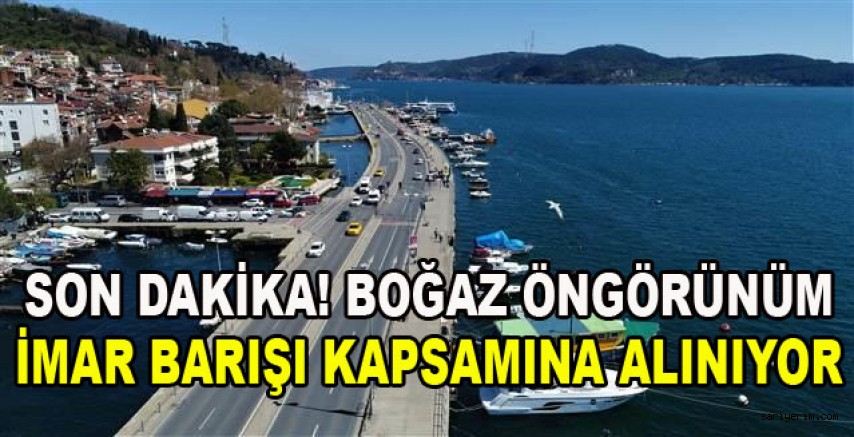 Boğaziçi öngörünüm için sevindirici kanun teklifi 