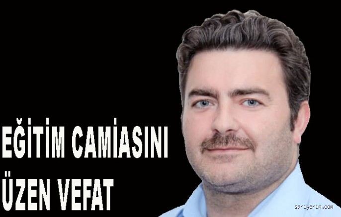 Eğitim Camiasının Acı Kaybı