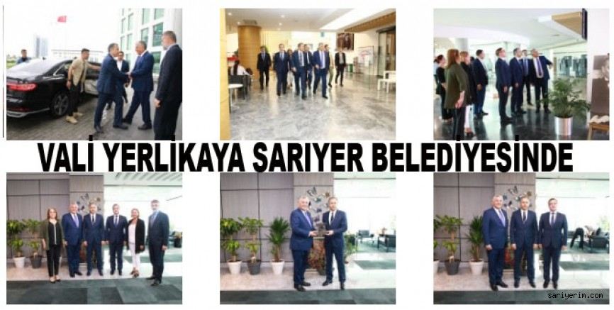 İstanbul Valisi Ali Yerlikaya Sarıyer Belediyesini Ziyaret Etti