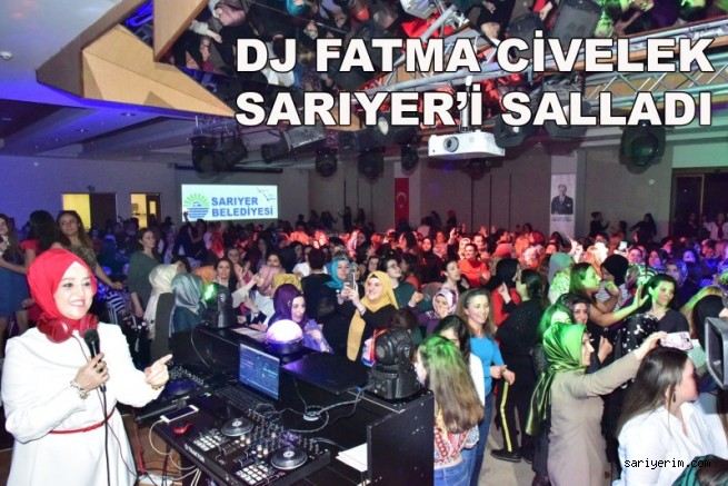 Kadınlar Dj Fatma Civelek ile Coştu