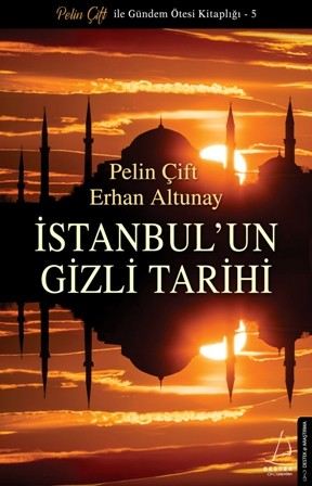 Pelin Çift Ve Erhan Altunayın Yeni Kitabı ?İstanbulun Gizli Tarihi Raflarda
