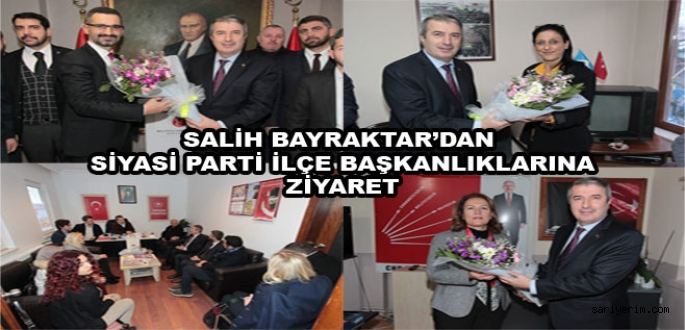 Salih Bayraktardan ilçe başkanlıklarına ziyaret