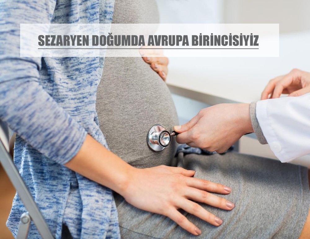 Sezaryen Doğumda Avrupa Birincisiyiz