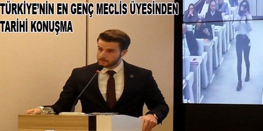 Türkiye`nin En Genç Meclis Üyesinden Tarihi Konuşma