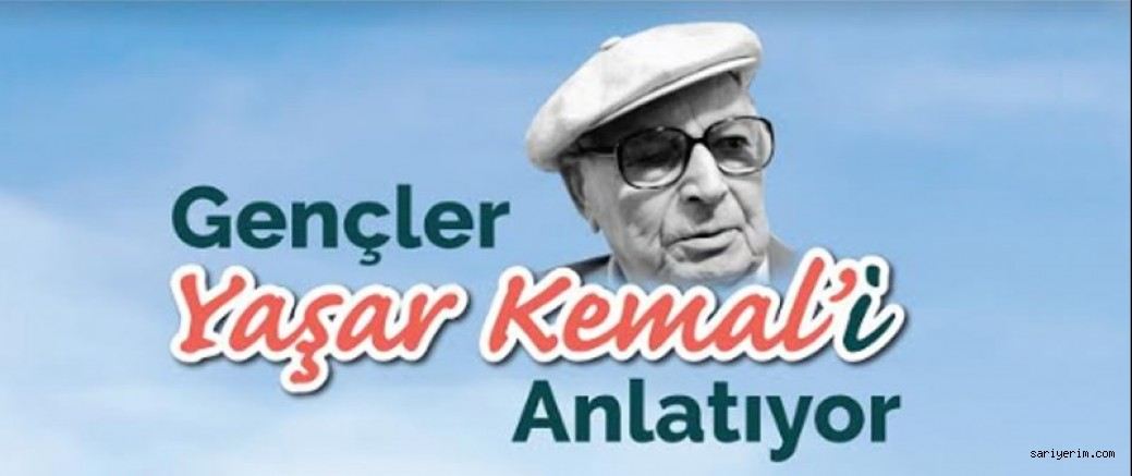 Yaşar Kemal Sarıyerde Anılacak